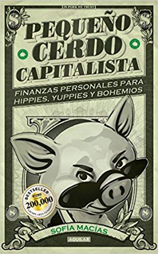 Resumen: Pequeño Cerdo Capitalista, Sofia Macías.
