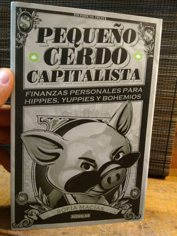 Resumen: Pequeño Cerdo Capitalista, Sofia Macías.